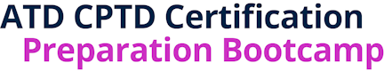 ATD CPTD Certification Preparation Bootcamp