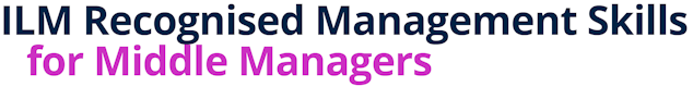 ILM Recognised Management Skills for Middle Managers