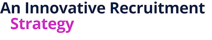 An Innovative Recruitment Strategy