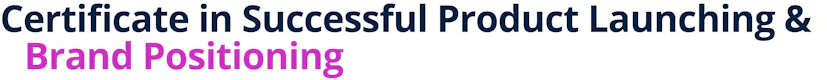 Certificate in Successful Product Launching & Brand Positioning