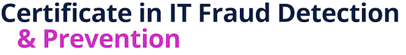 Certificate in IT Fraud Detection & Prevention