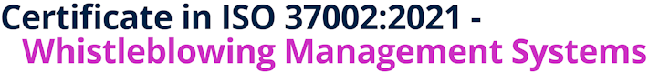 Certificate in ISO 37002:2021 - Whistleblowing Management Systems