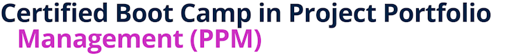 Certified Boot Camp in Project Portfolio Management (PPM)