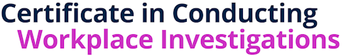 Certificate in Conducting Workplace Investigations