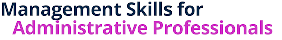 Management Skills for Administrative Professionals