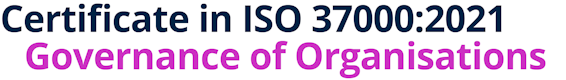 Certificate in ISO 37000:2021 - Governance of Organisations