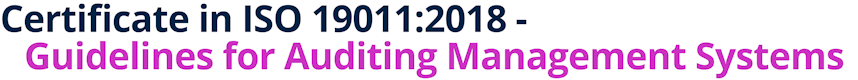 Certificate in ISO 19011:2018 - Guidelines for Auditing Management Systems