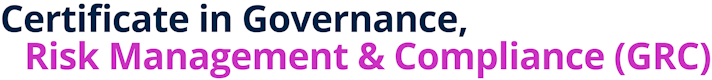 Certificate in Governance, Risk Management & Compliance (GRC)