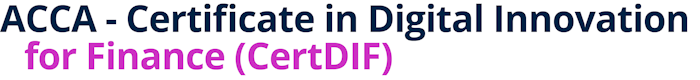 ACCA - Certificate in Digital Innovation for Finance (CertDIF)