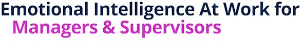 Emotional Intelligence At Work for Managers & Supervisors