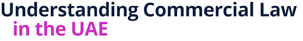 Understanding Commercial Law in the UAE