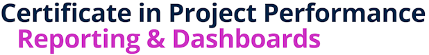 Certificate in Project Performance Reporting & Dashboards