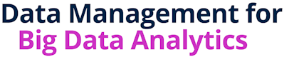 Data Management for Big Data Analytics
