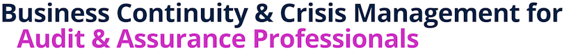 Business Continuity & Crisis Management for Audit & Assurance Professionals