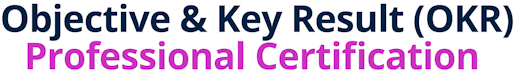 Objective & Key Result (OKR) Professional Certification