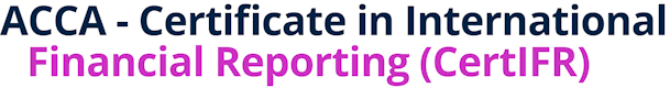 ACCA - Certificate in International Financial Reporting (CertIFR)