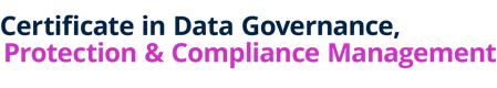 Certificate in Data Governance, Protection & Compliance Management