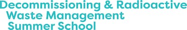 31st Annual Decommissioning & Radioactive Waste Management Summer School