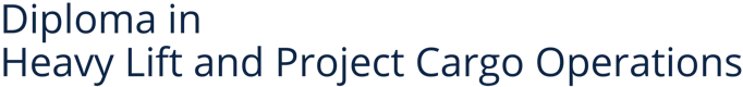 Diploma in Heavy Lift and Project Cargo Operations