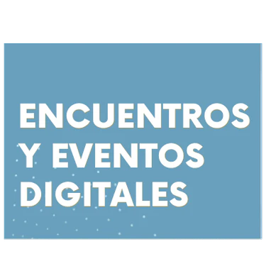 Encuentros y eventos digitales