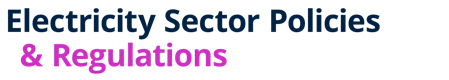 Electricity Sector Policies & Regulations