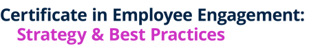 Certificate in Employee Engagement: Strategy & Best Practices