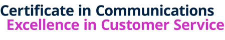 Certificate in Communications Excellence in Customer Service