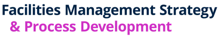 Facilities Management Strategy & Process Development
