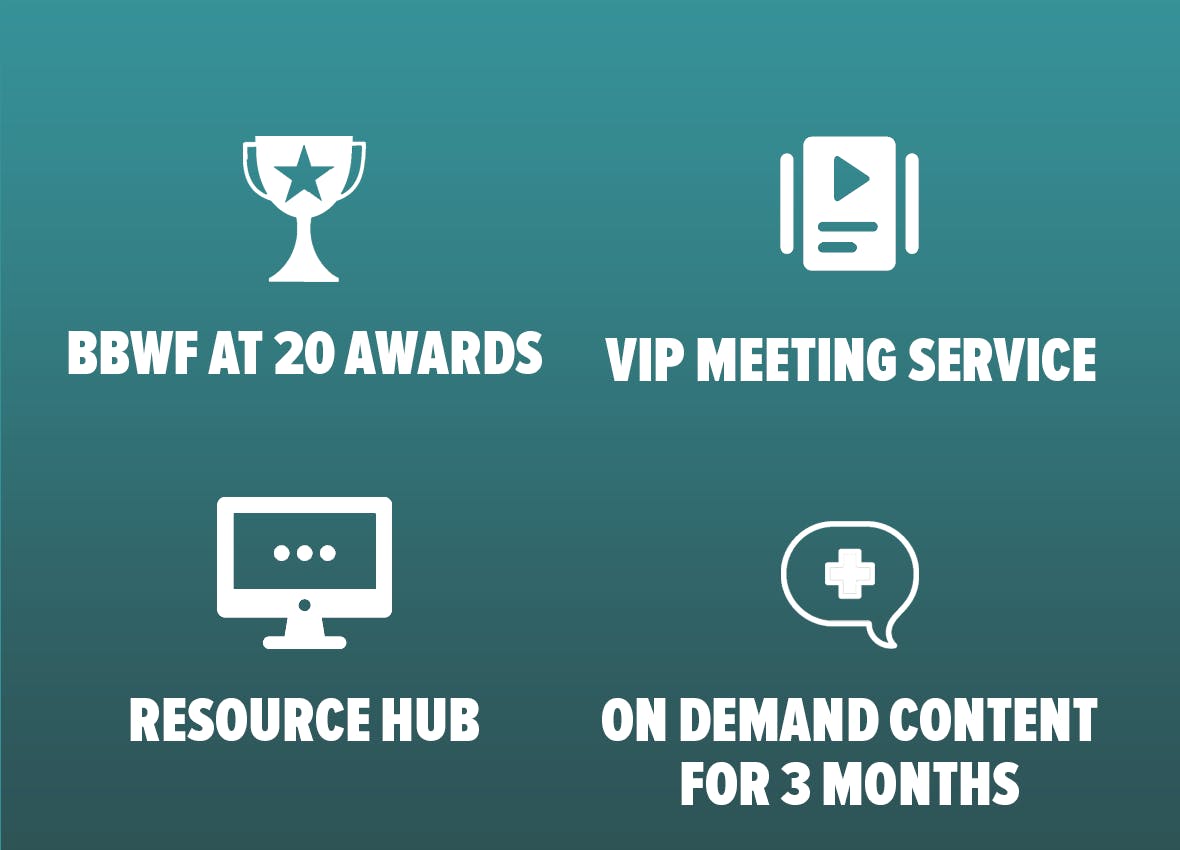 resource hub, on demand content 3 months, bbwf at 20 awards, VIP meeting service