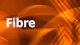Fibre