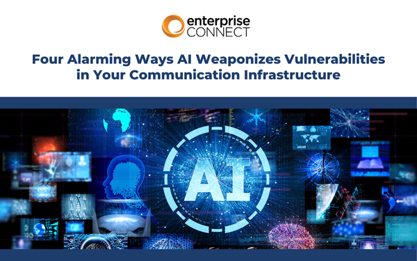 Four Alarming Ways AI Weaponizes Vulnerabilities in Your Communication Infrastructure