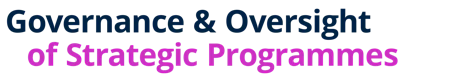 Governance & Oversight of Strategic Programmes