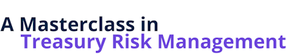 A Masterclass in Treasury Risk Management