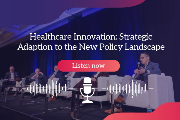 Healthcare Innovation: Strategic Adaption to the New Policy Landscape session recording, panel image