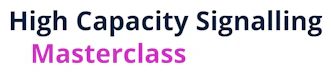 High Capacity Signalling Masterclass