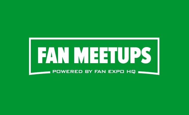 Fan Meetups powered by FAN EXPO HQ