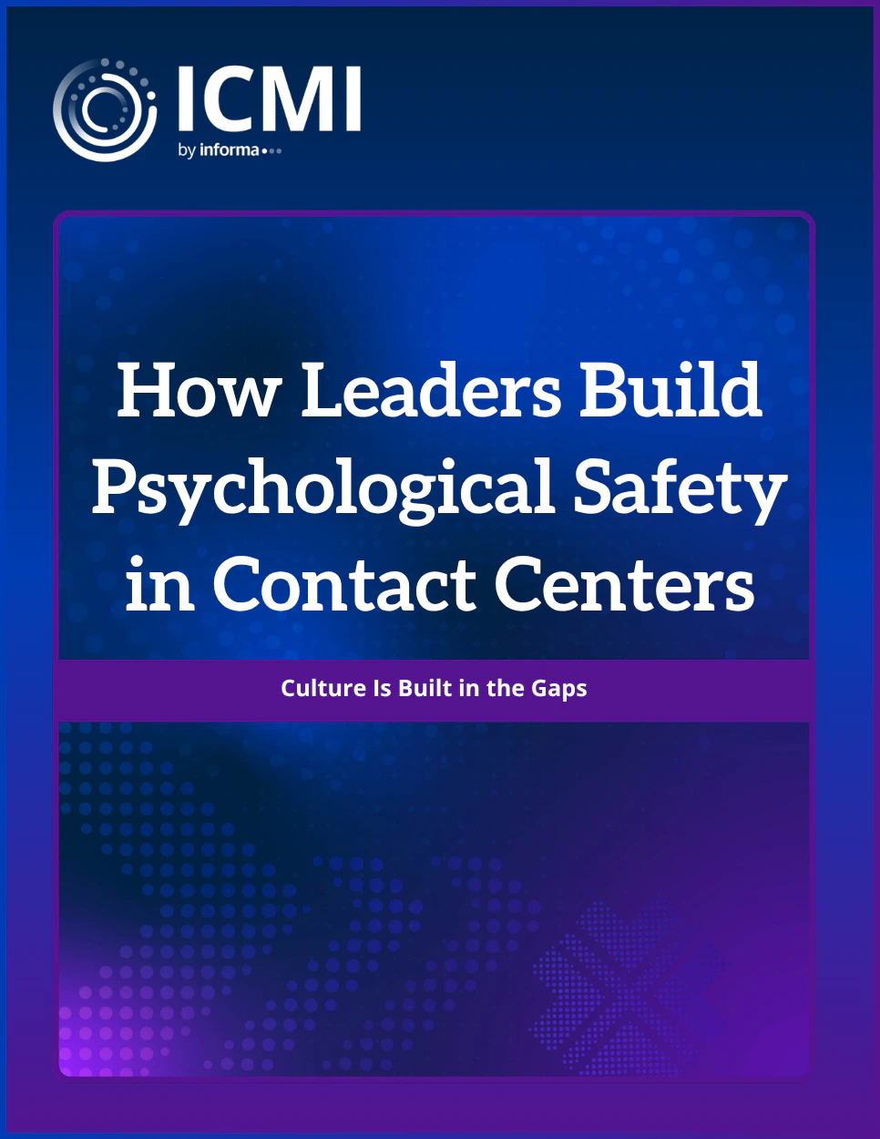 How Leaders Build Psychological Safety in Contact Centers: Culture Is Built in the Gaps