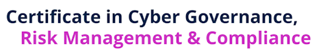 Certificate in Cyber Governance, Risk Management & Compliance (GRC)
