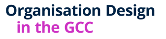 CIPD - Organisation Design in the GCC