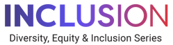 INCLUSION: Diversity, Equity and Inclusion HUB
