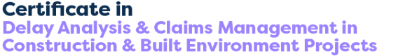 Delay Analysis & Claims Management in Construction & Built Environment Projects