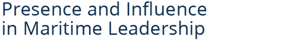Presence and Influence in Maritime Leadership - Communicating with Credibility and Impact