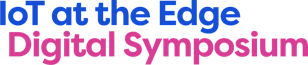 IoT at the Edge Digital Symposium