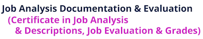 Job Analysis Documentation & Evaluation (Certificate in Job Analysis & Descriptions, Job Evaluation & Grades) - WorldatWork