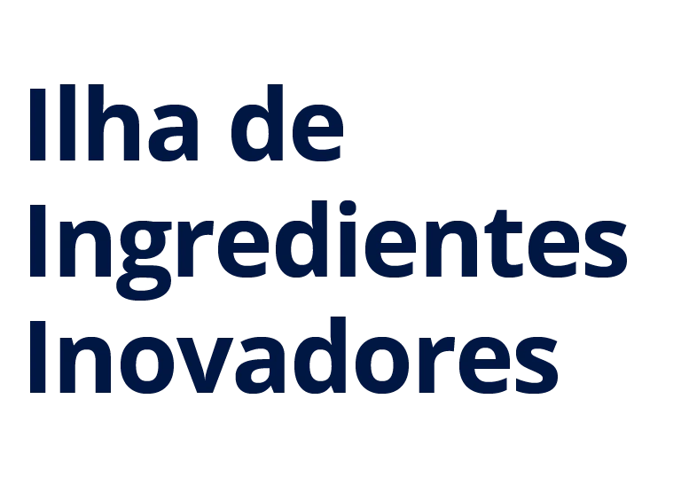Ilha de Ingredientes Inovadores