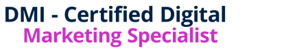 DMI - Certified Digital Marketing Specialist