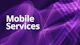 Mobile Services