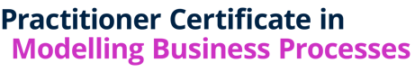 BCS - Practitioner Certificate in Modelling Business Processes