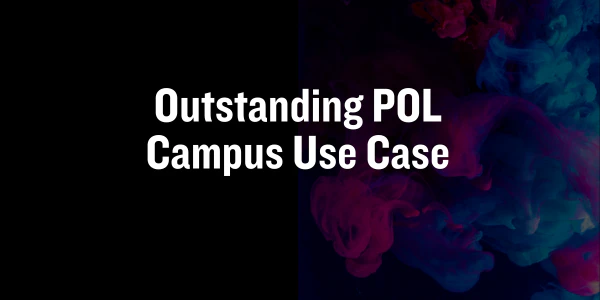Outstanding POL Campus Use Case