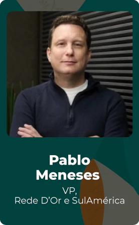 Palestrante Pabçp Meneses VP da rede D'Or e SulAmerica